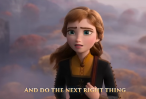screen shot of Anna singing "And do the next right thing" from the movie Frozen 2